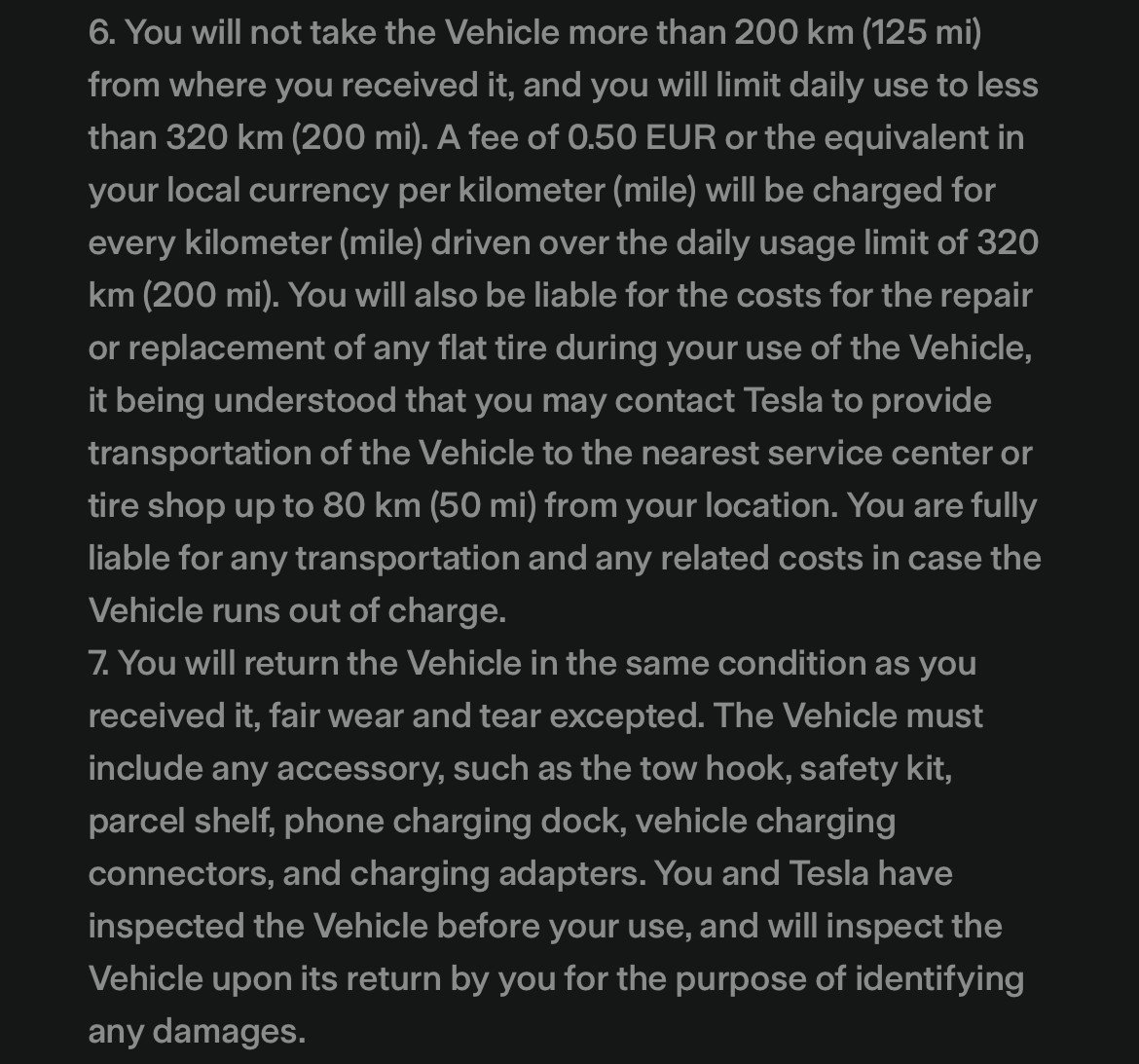 The customer agrees not to take the loaner more than 125 mi / 200 km